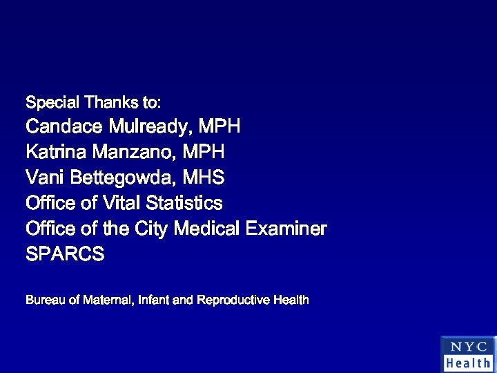 Special Thanks to: Candace Mulready, MPH Katrina Manzano, MPH Vani Bettegowda, MHS Office of