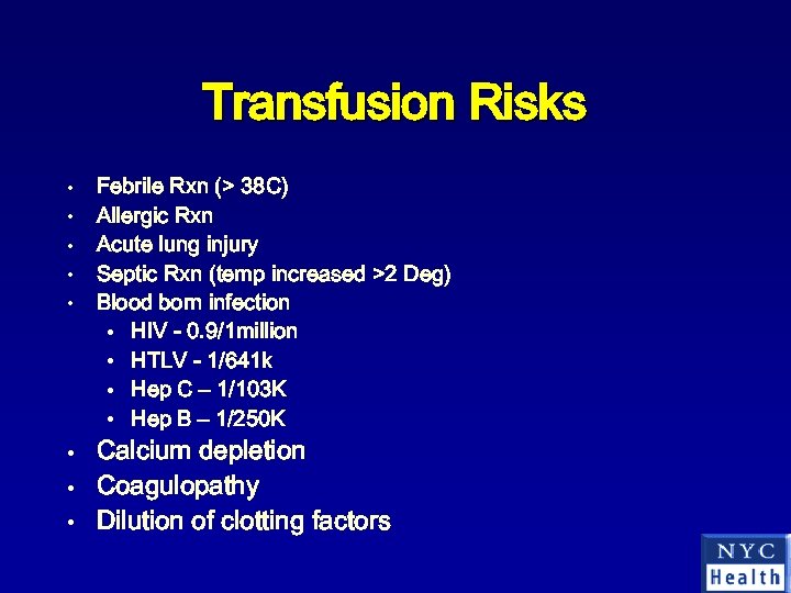 Transfusion Risks • • • Febrile Rxn (> 38 C) Allergic Rxn Acute lung