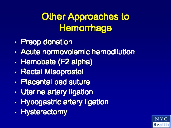 Other Approaches to Hemorrhage • • Preop donation Acute normovolemic hemodilution Hemobate (F 2