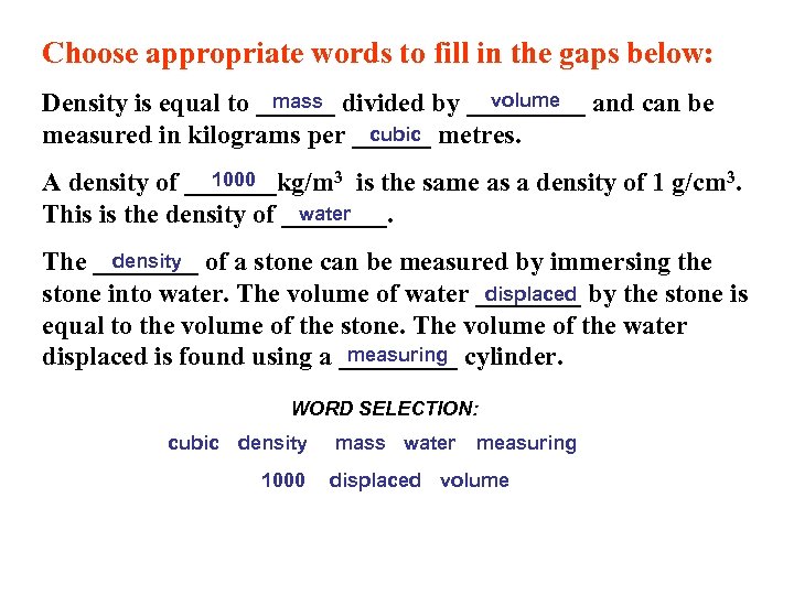 Choose appropriate words to fill in the gaps below: volume mass Density is equal