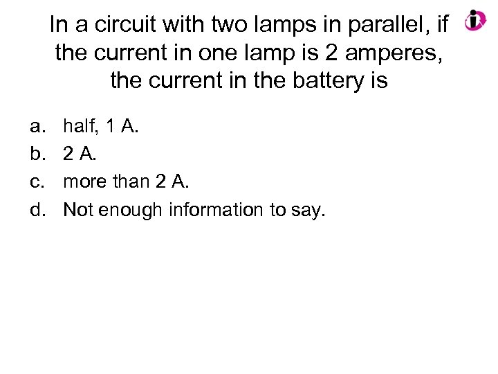 In a circuit with two lamps in parallel, if the current in one lamp