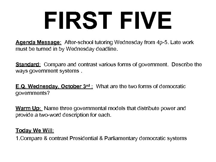FIRST FIVE Agenda Message: After-school tutoring Wednesday from 4 p-5. Late work must be