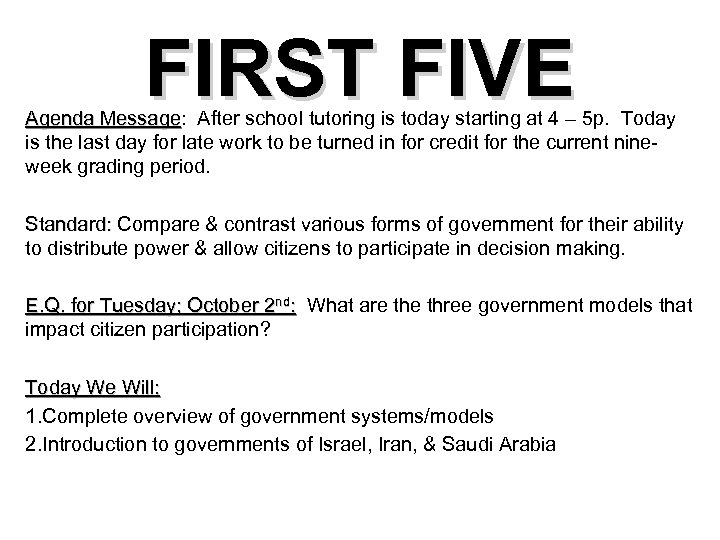 FIRST FIVE Agenda Message: After school tutoring is today starting at 4 – 5