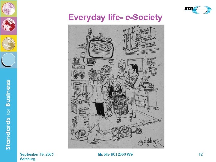 Everyday life- e-Society September 19, 2005 Salzburg Mobile HCI 2005 WS 12 