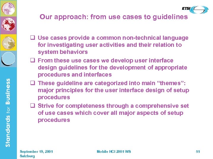 Our approach: from use cases to guidelines q Use cases provide a common non-technical