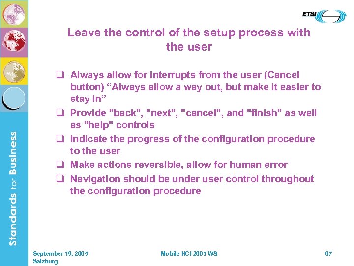 Leave the control of the setup process with the user q Always allow for