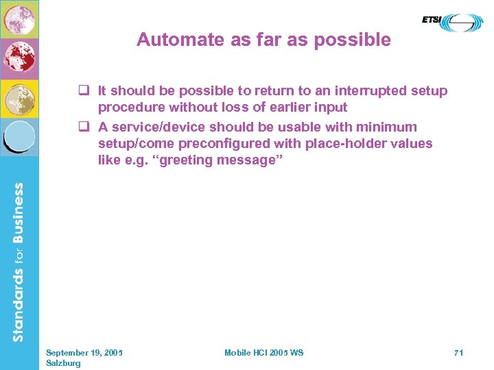 Automate as far as possible q It should be possible to return to an
