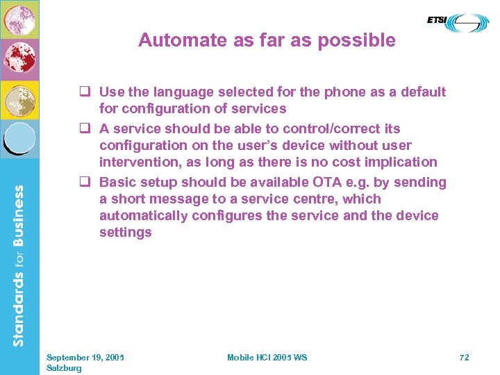 Automate as far as possible q Use the language selected for the phone as