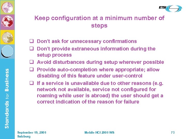 Keep configuration at a minimum number of steps q Don’t ask for unnecessary confirmations