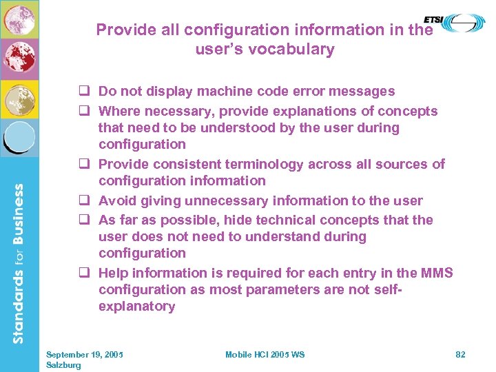 Provide all configuration information in the user’s vocabulary q Do not display machine code