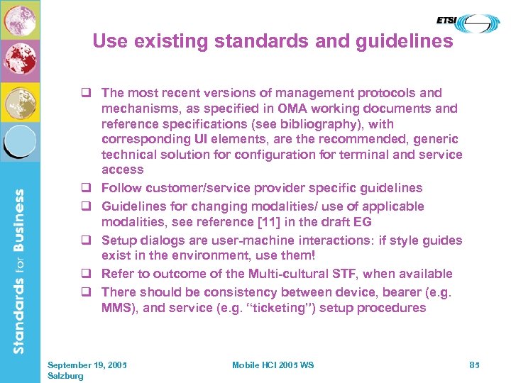 Use existing standards and guidelines q The most recent versions of management protocols and