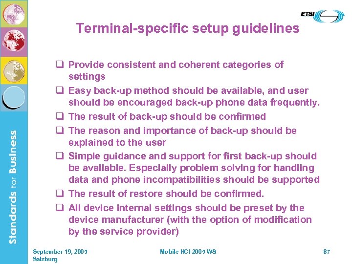 Terminal-specific setup guidelines q Provide consistent and coherent categories of settings q Easy back-up