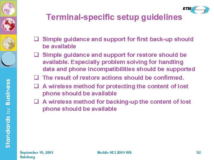 Terminal-specific setup guidelines q Simple guidance and support for first back-up should be available