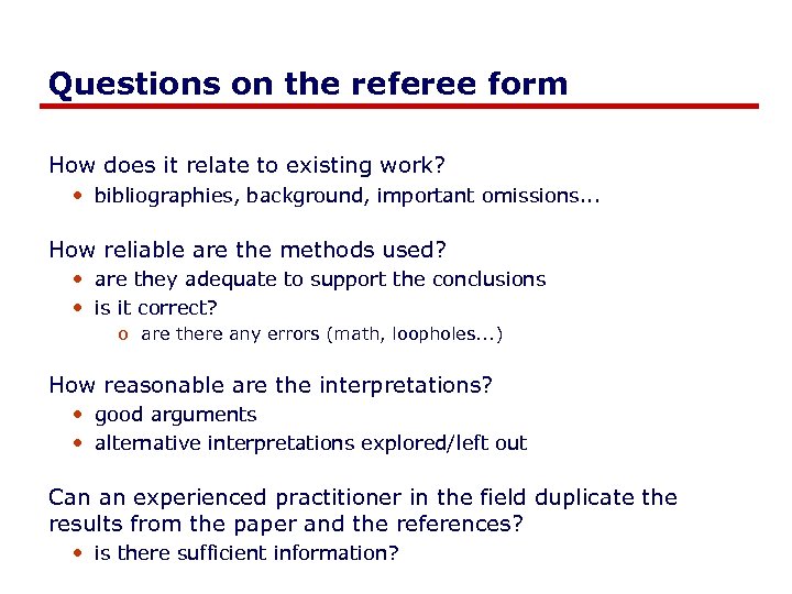 Questions on the referee form How does it relate to existing work? • bibliographies,