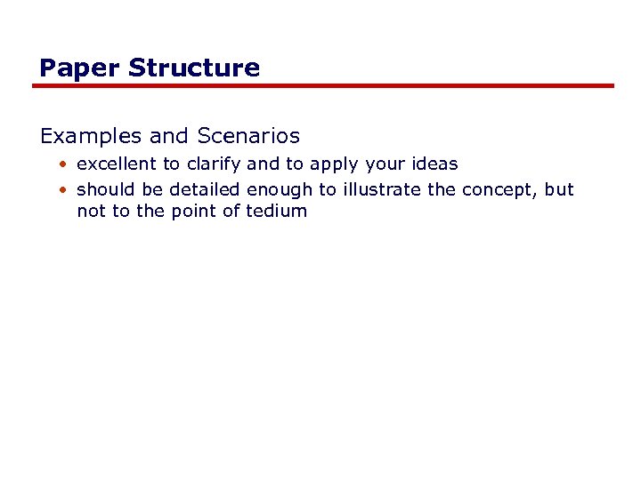 Paper Structure Examples and Scenarios • excellent to clarify and to apply your ideas