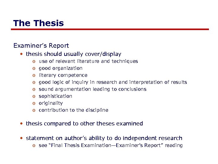 The Thesis Examiner’s Report • thesis should usually cover/display o o o o use