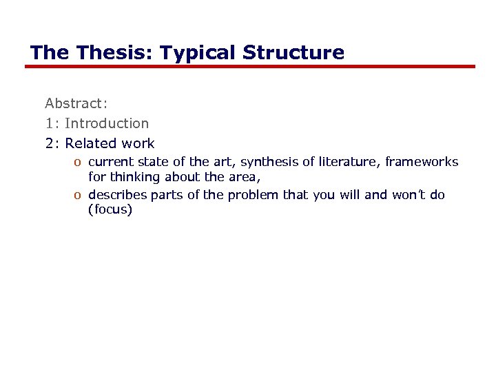 The Thesis: Typical Structure Abstract: 1: Introduction 2: Related work o current state of