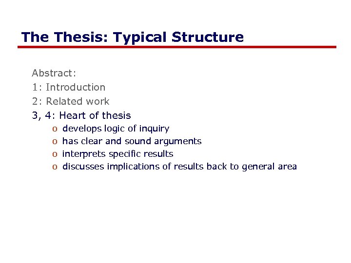 The Thesis: Typical Structure Abstract: 1: Introduction 2: Related work 3, 4: Heart of