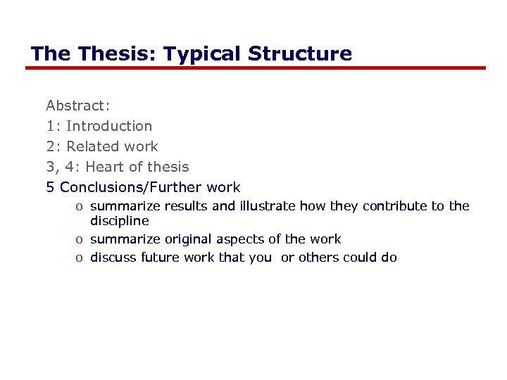 The Thesis: Typical Structure Abstract: 1: Introduction 2: Related work 3, 4: Heart of