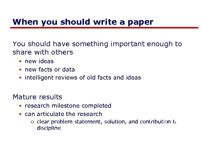 When you should write a paper You should have something important enough to share