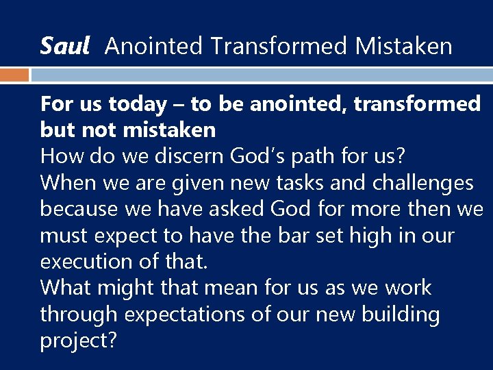 Saul Anointed Transformed Mistaken For us today – to be anointed, transformed but not