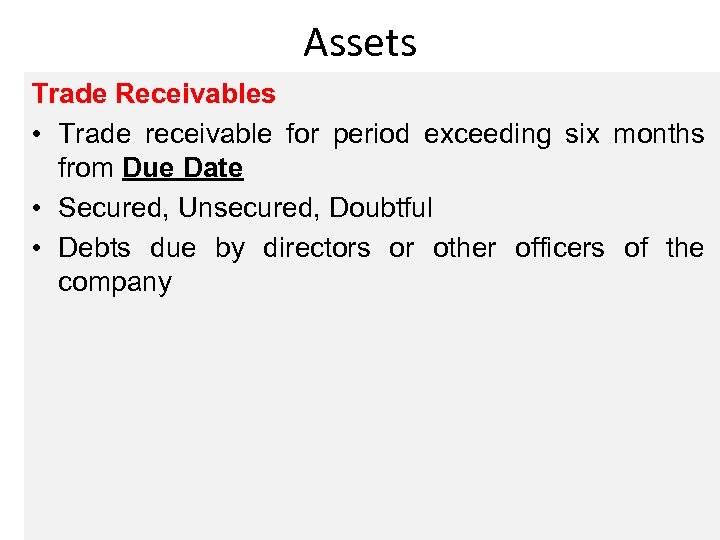 Assets Trade Receivables • Trade receivable for period exceeding six months from Due Date