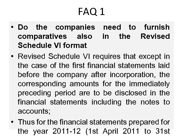 FAQ 1 • Do the companies need to furnish comparatives also in the Revised