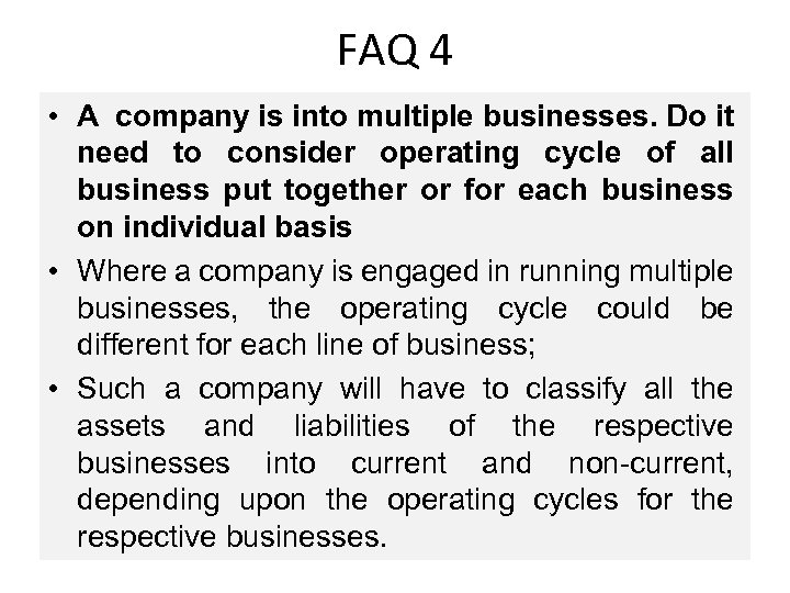 FAQ 4 • A company is into multiple businesses. Do it need to consider