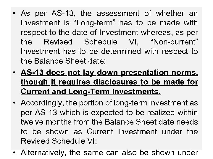  • As per AS-13, the assessment of whether an Investment is “Long-term” has