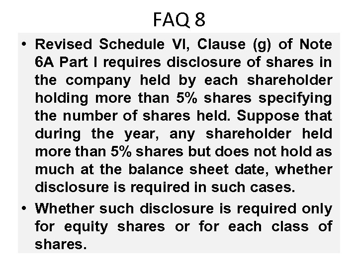 FAQ 8 • Revised Schedule VI, Clause (g) of Note 6 A Part I