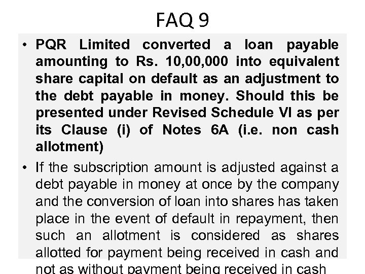 FAQ 9 • PQR Limited converted a loan payable amounting to Rs. 10, 000