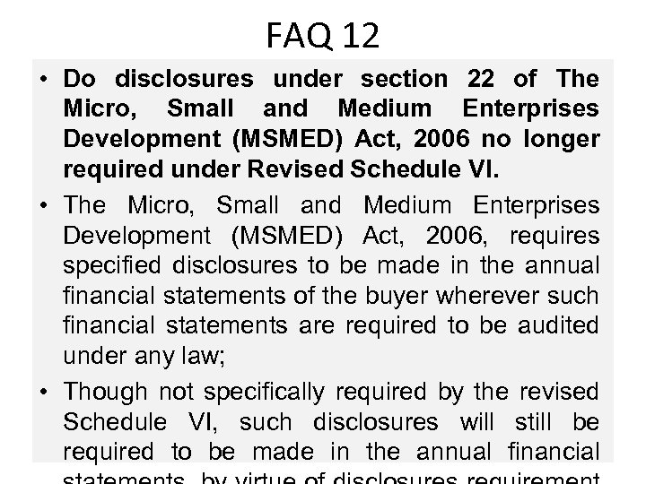 FAQ 12 • Do disclosures under section 22 of The Micro, Small and Medium