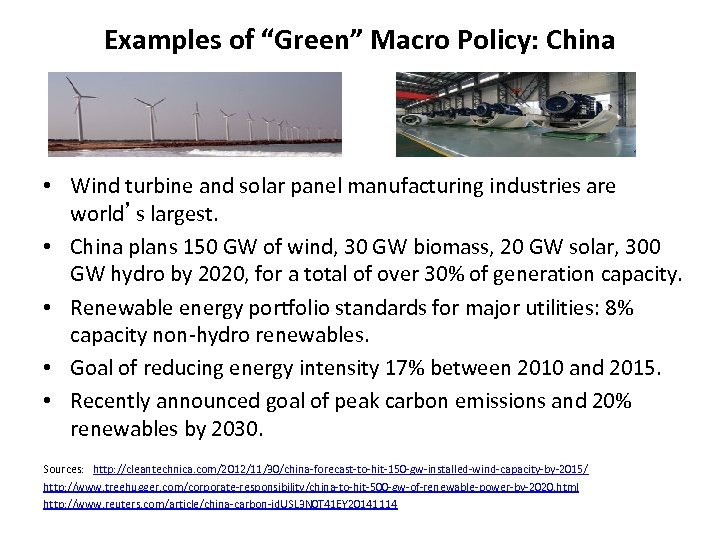 Examples of “Green” Macro Policy: China • Wind turbine and solar panel manufacturing industries