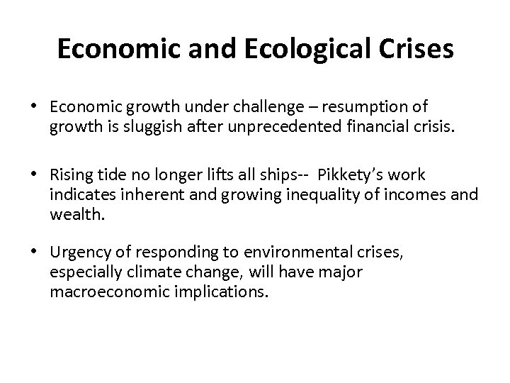 Economic and Ecological Crises • Economic growth under challenge – resumption of growth is