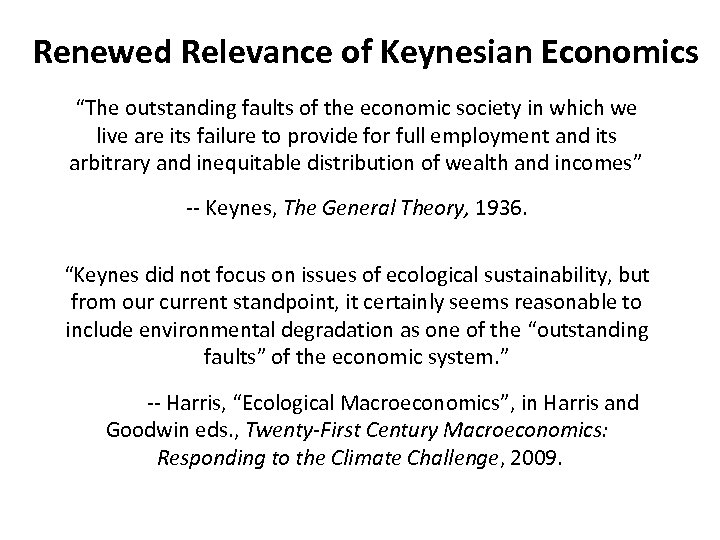 Renewed Relevance of Keynesian Economics “The outstanding faults of the economic society in which