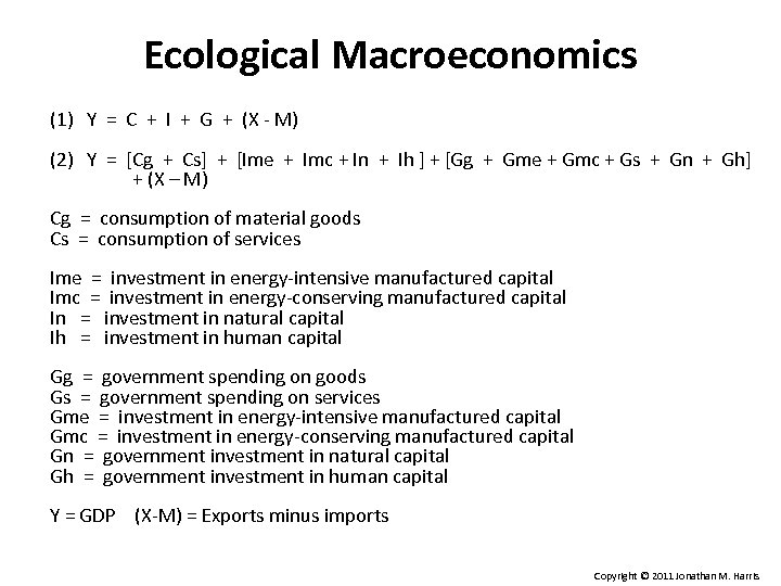 Ecological Macroeconomics (1) Y = C + I + G + (X - M)