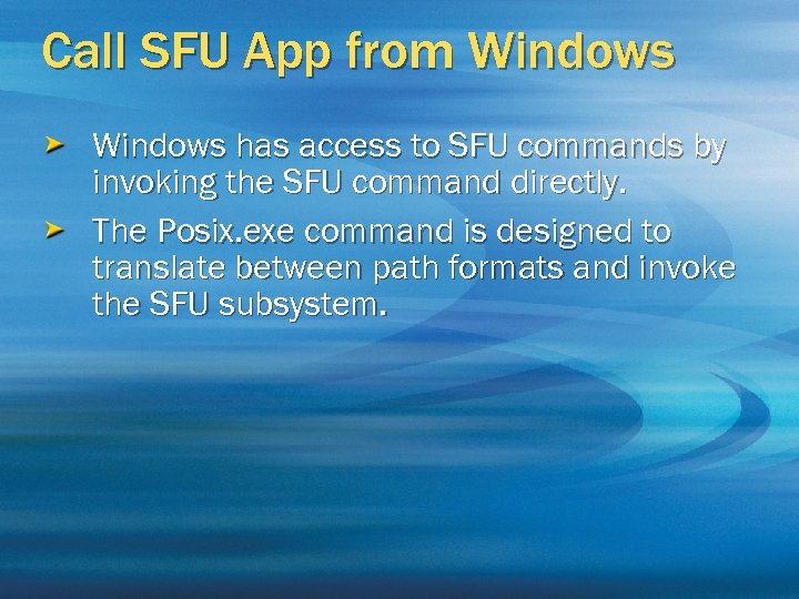 Call SFU App from Windows has access to SFU commands by invoking the SFU