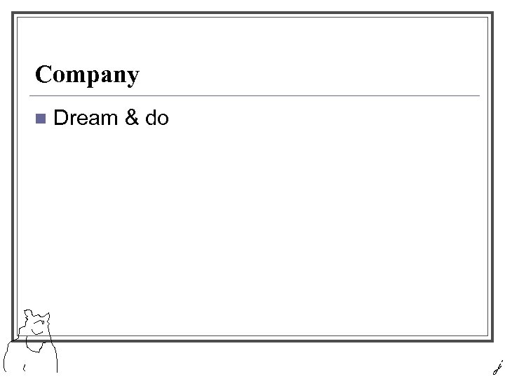 Company n Dream & do j 