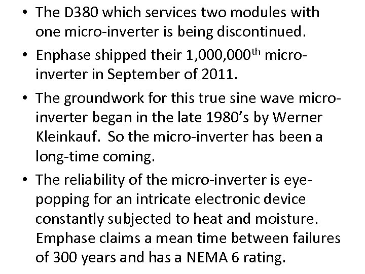  • The D 380 which services two modules with one micro-inverter is being