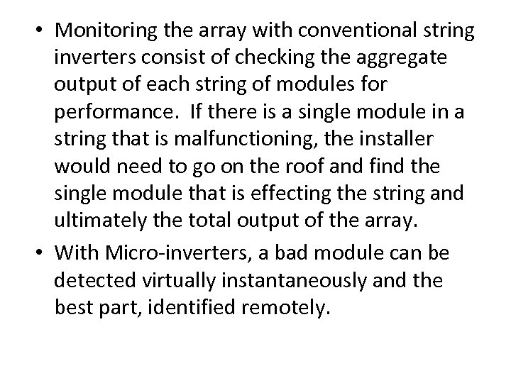  • Monitoring the array with conventional string inverters consist of checking the aggregate