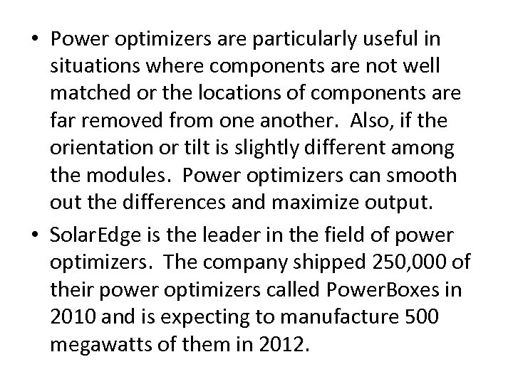  • Power optimizers are particularly useful in situations where components are not well