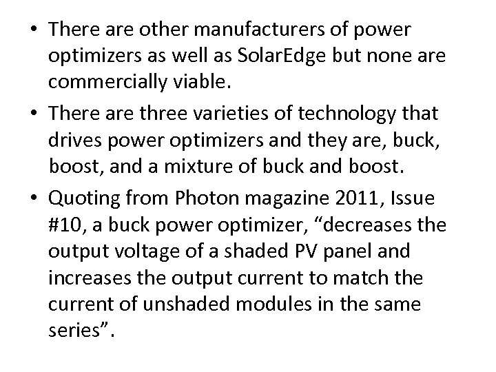  • There are other manufacturers of power optimizers as well as Solar. Edge