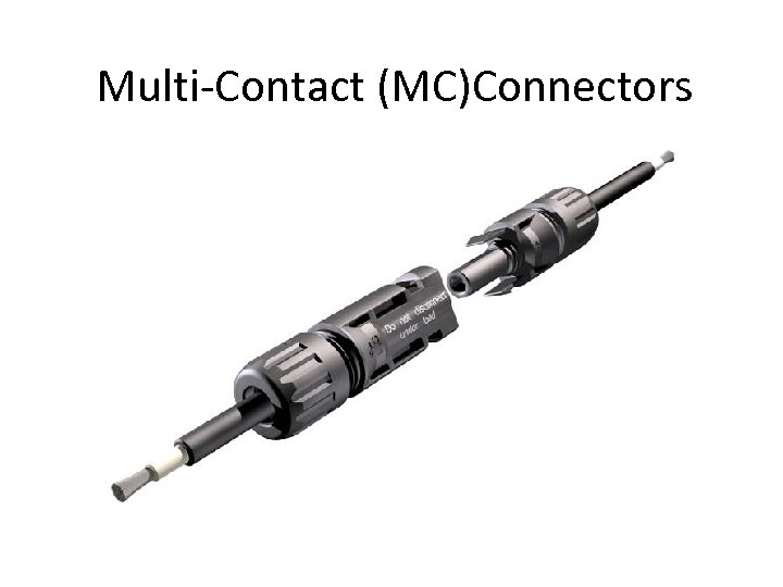 Multi-Contact (MC)Connectors 
