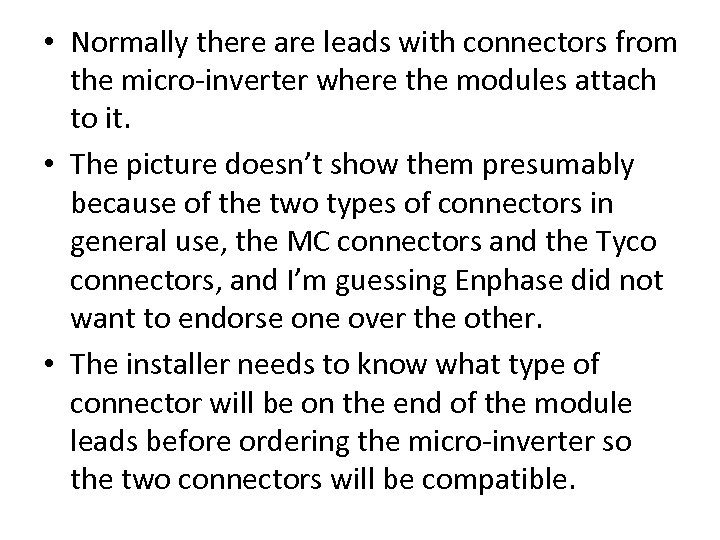  • Normally there are leads with connectors from the micro-inverter where the modules