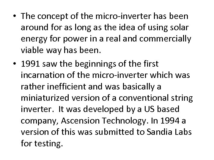  • The concept of the micro-inverter has been around for as long as