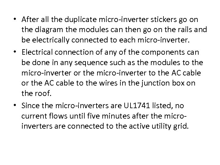  • After all the duplicate micro-inverter stickers go on the diagram the modules