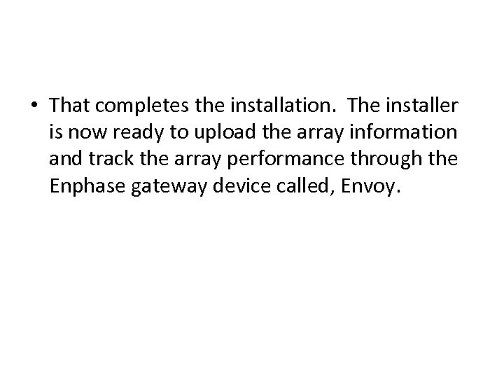  • That completes the installation. The installer is now ready to upload the