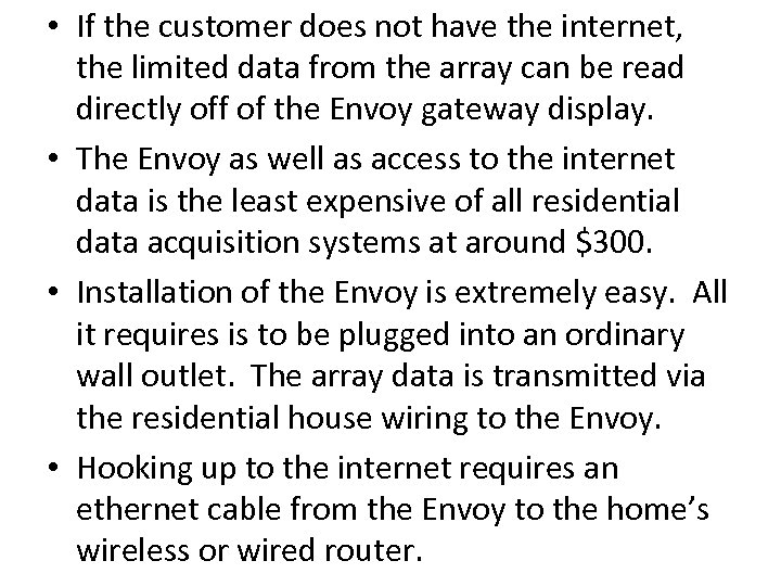  • If the customer does not have the internet, the limited data from
