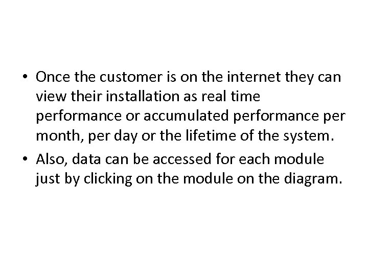  • Once the customer is on the internet they can view their installation