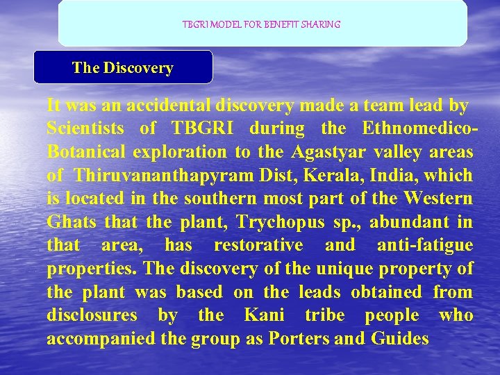 TBGRI MODEL FOR BENEFIT SHARING The Discovery It was an accidental discovery made a